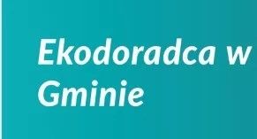 Zmiana terminu dyżuru ekodoradcy z 14.08.2024 r. na 21.08.2024 r.